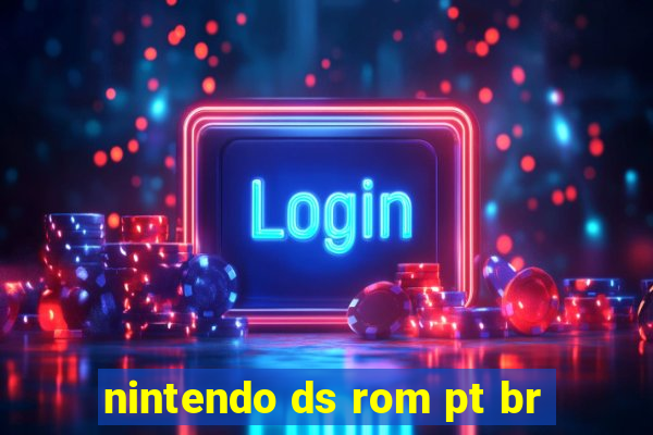 nintendo ds rom pt br